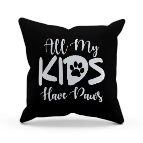 Pillow Cover All My Kids Have Paws